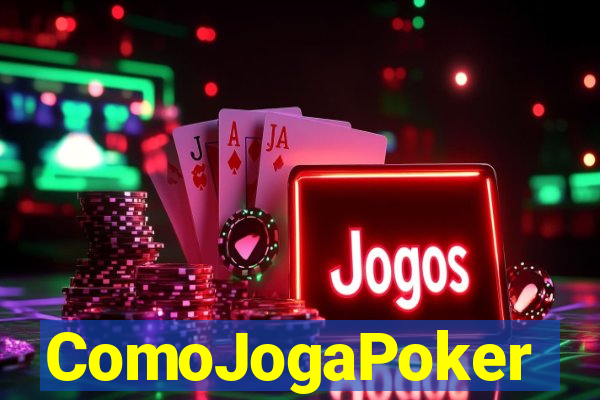 ComoJogaPoker