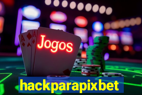 hackparapixbet