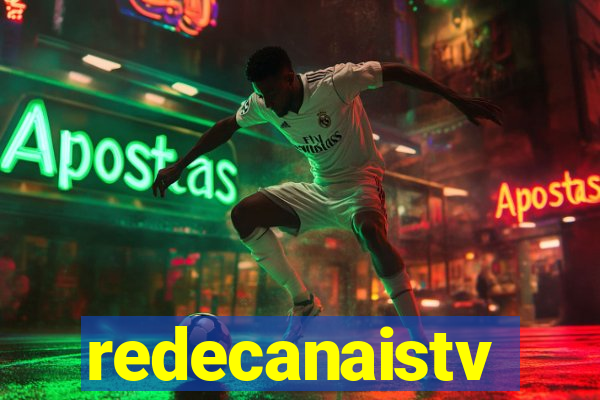 redecanaistv